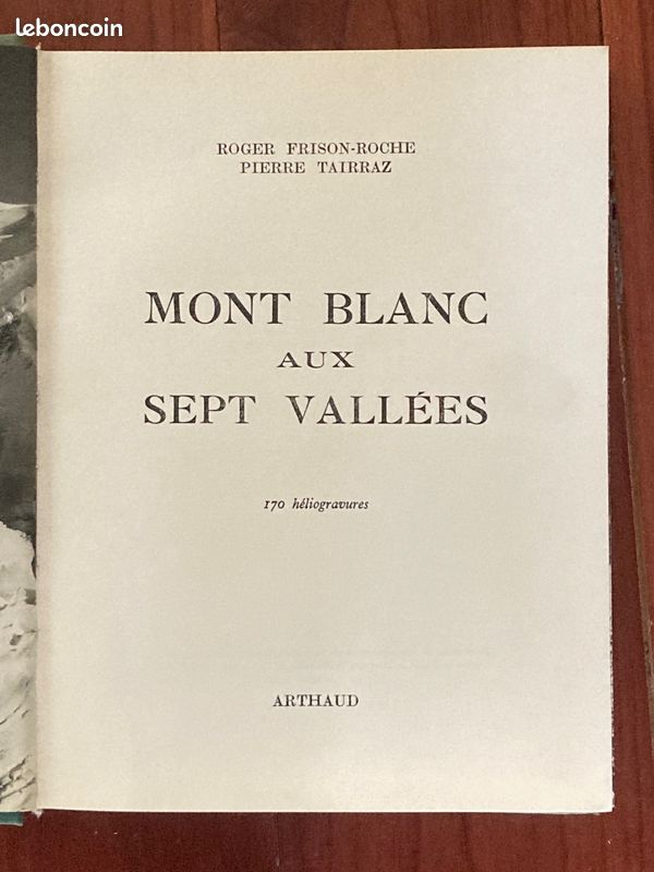 Mont-Blanc aux sept vallées. Paris. Arthaud. 1960. von FRISON ROCHE, Roger - TAIRRAZ, Pierre