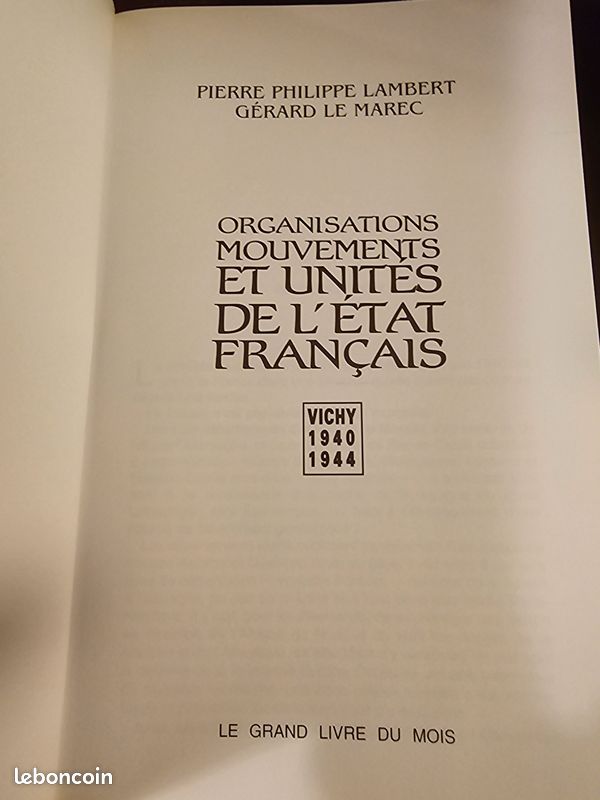 Vichy 1940- 1944. Pierre Philippe Lambert-Gérard Le Marec . Organisations Mouvements Et Unités De L’État Français. 1992 (image 3)