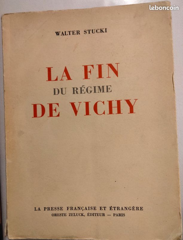 La fin du régime de Vichy . Walter Stucki . Ed. De La Baconniere (image 1)