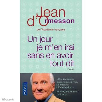 Un jour je m'en irai sans en avoir tout dit - D'Ormesson (image 1)