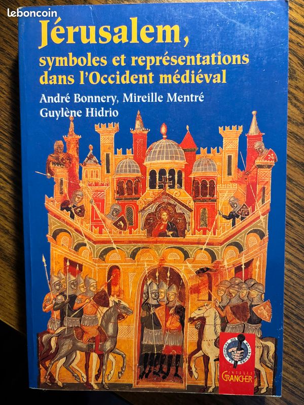 Jérusalem, symboles et représentations dans l’Occident médiéval - A.Bonnery, M.Mentré, G.Hidrio (image 1)