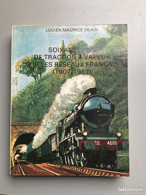 Trains à vapeur - livre, documentaire - 60 ans de traction à vapeur sur les réseaux de Lucien Maurice VILAIN (image 1)