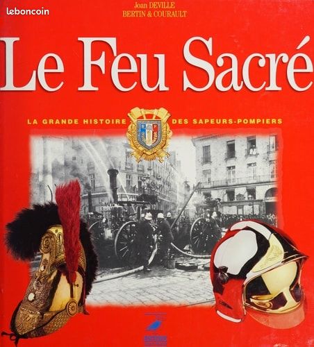 Le feu sacré - la grande histoire des sapeurs Pompiers (image 1)