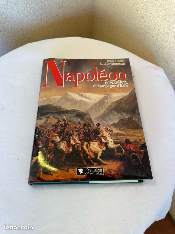 Livre Napoléon Bonaparte 1 ère campagne d’Italie Jean Tranié J.C. Carmigniani Pygmalion Gérard Watelet (image 1)
