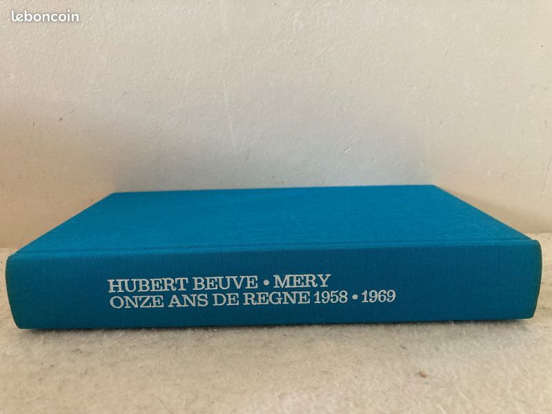 « Onze ans de règne 1958 - 1969 » - Hubert BEUVE-MERY (image 7)