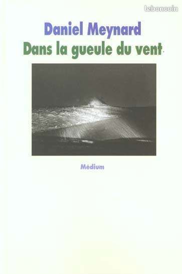 Dans la gueule du vent de Daniel Meynard (image 1)