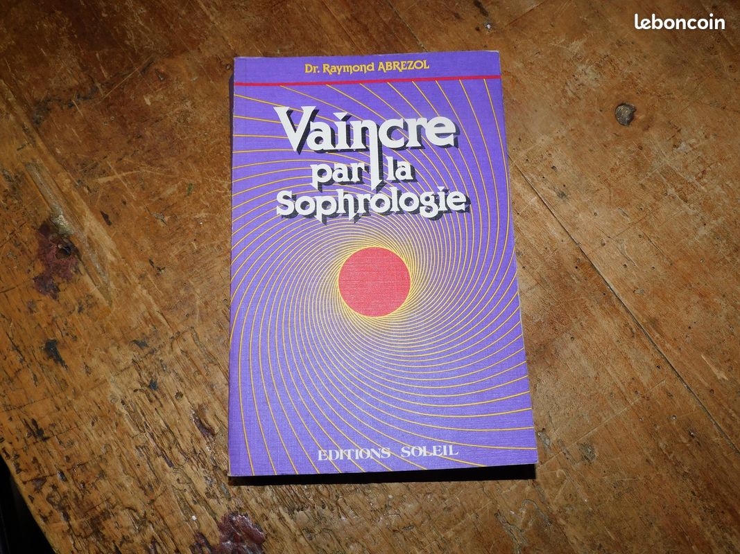 VAINCRE PAR LA SOPHROLOGIE Dr ABREZOL SANTÉ MALADIE MÉDECINE ALTERNATIVE GUÉRISON (image 1)