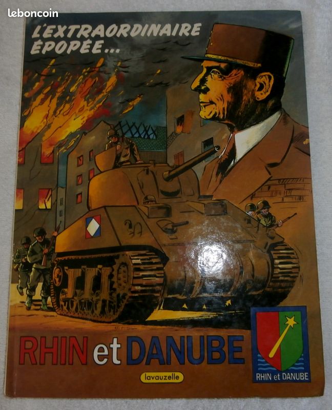BD E.O "L'EXTRAORDINAIRE EPOPEE - RHIN ET DANUBE" 1ere ARMEE FRANCAISE - Gal DE LATTRE DE TASSIGNY - WW2 - Lavauzelle 1989 (image 1)