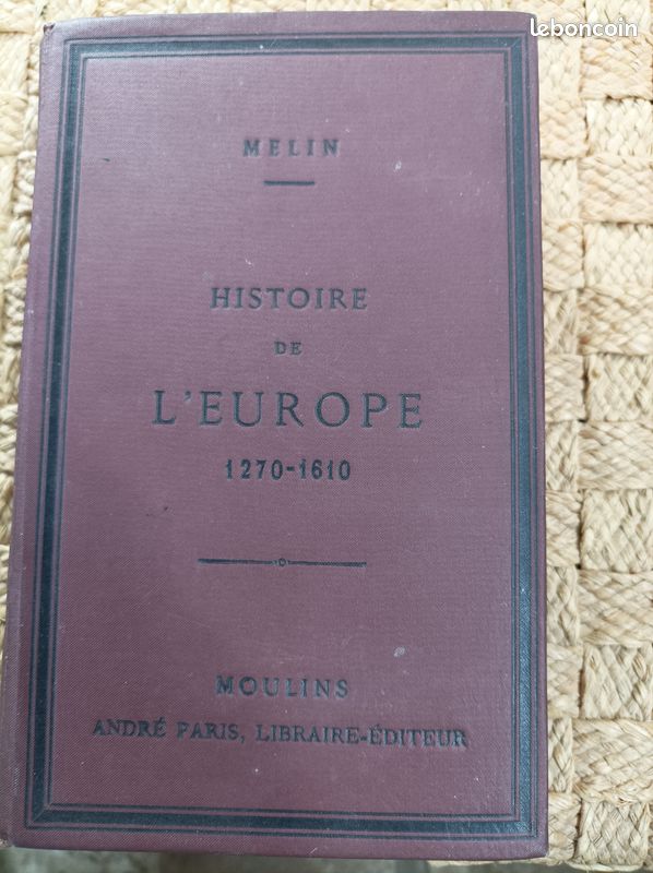 Histoire de l'Europe et de la France 1270 à 1610 - Enseignement secondaire classique - Classe de seconde - Melin - Moulins, André - 1890 (image 1)