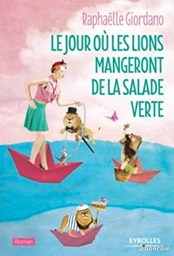 Raphaëlle Giordiano Le jour où les lions mangeront de la salade verte (image 1)