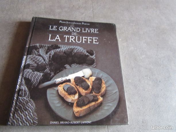 LE GRAND LIVRE DE LA TRUFFE Par Pierre-Jean Et Jacques Pebeyre - Bon état !