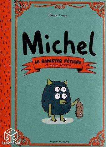 Michel - Le Hamster Fétiche Et Autres Histoires (image 1)