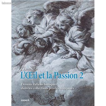 L'oeil Et La Passion - Tome 2, Dessins Baroques Italiens Dans Les Collections Privées Françaises (image 1)