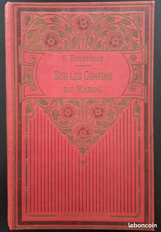 Livre ancien (1912) : Sur les confins du Maroc, de Louis Rousselet (RER A possible) (image 2)