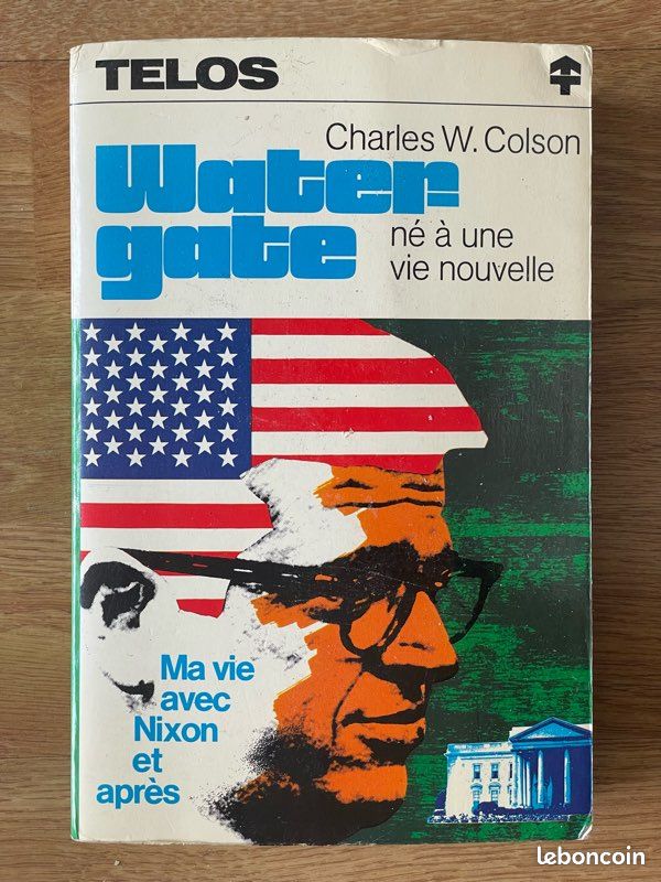 Watergate né à une vie nouvelle Ma vie avec Nixon et après, de Charles W. Colson (image 1)
