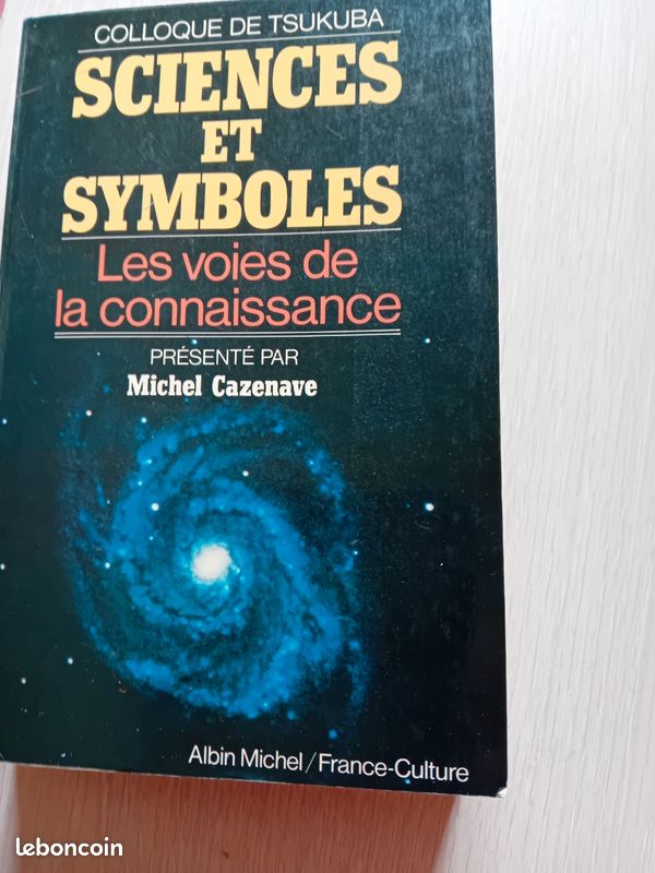 Sciences et symboles. Les voies de la connaissance présenté par Michel cazenapve, colloque de tsukuba, Albin Michel France culture (image 1)