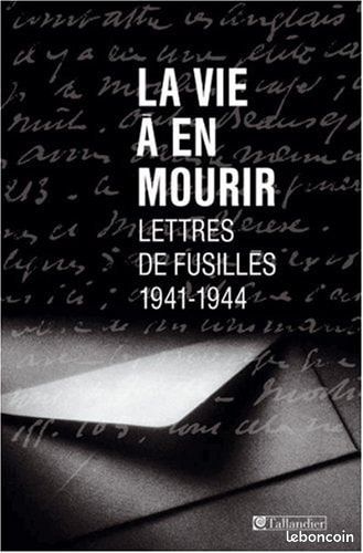 La vie à en mourir- Lettres de fusillés 1941-1944 - Taillandier, 2003 (image 1)