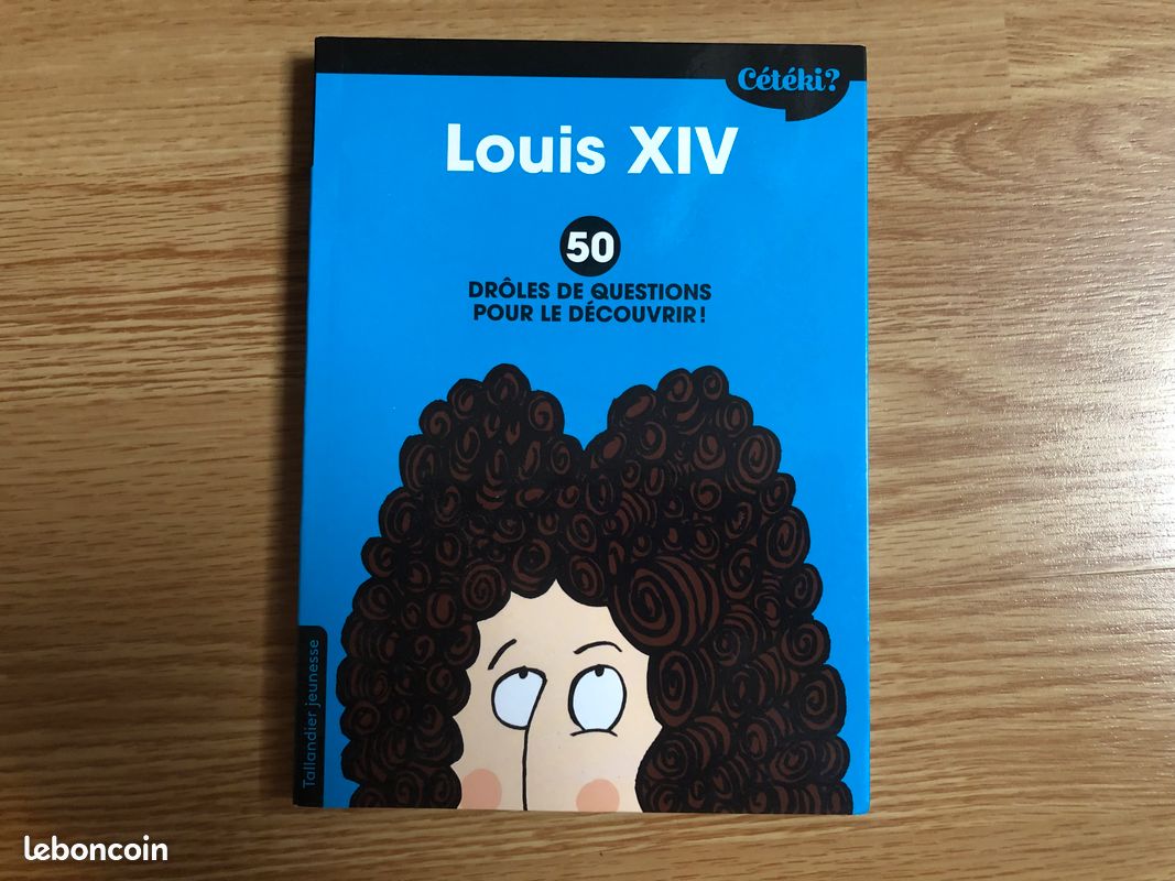 Louis XIV 50 drôles de questions pour le découvrir (image 1)