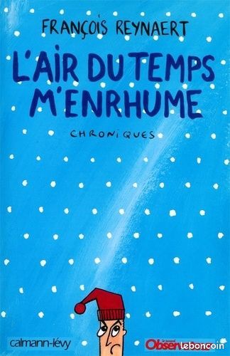 L'air Du Temps M'enrhume - Chroniques – François Raynaert (image 1)