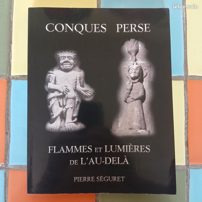 Beau livre "Conques Perse : flammes et Lumières de l'au-delà" de Pierre Séguret 2007 (image 1)