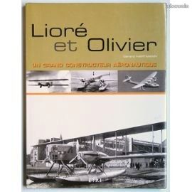Lioré et Olivier. Un grand constructeur aéronautique (image 1)
