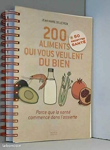 200 aliments qui vous veulent du bien (image 1)