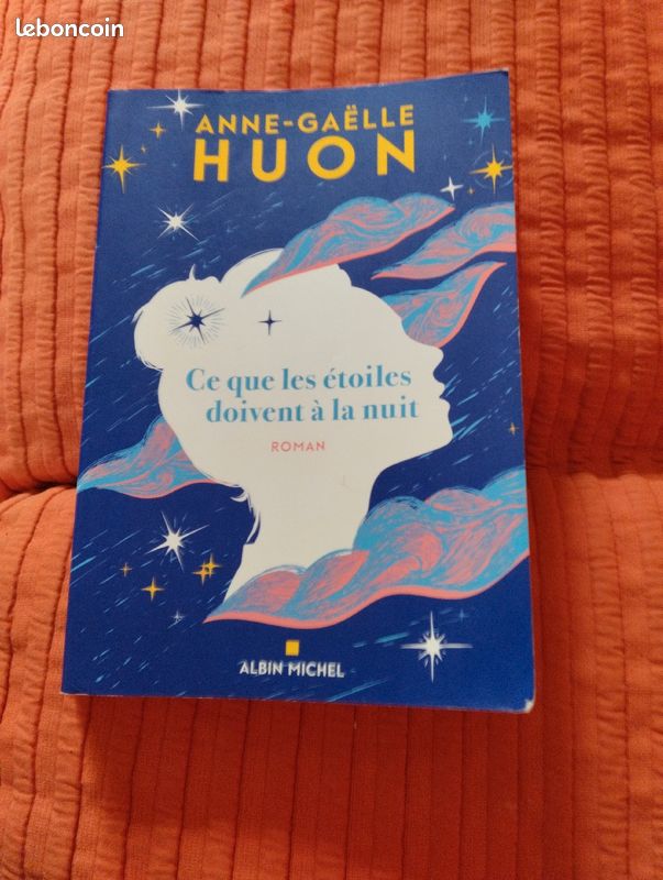 Ce que les étoiles doivent à la nuit Anne Gaelle Huon (image 1)