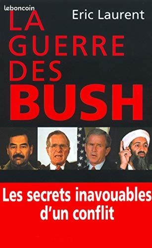La guerre des Bush - les secrets inavouables d'un conflit - Eric Laurent (image 1)