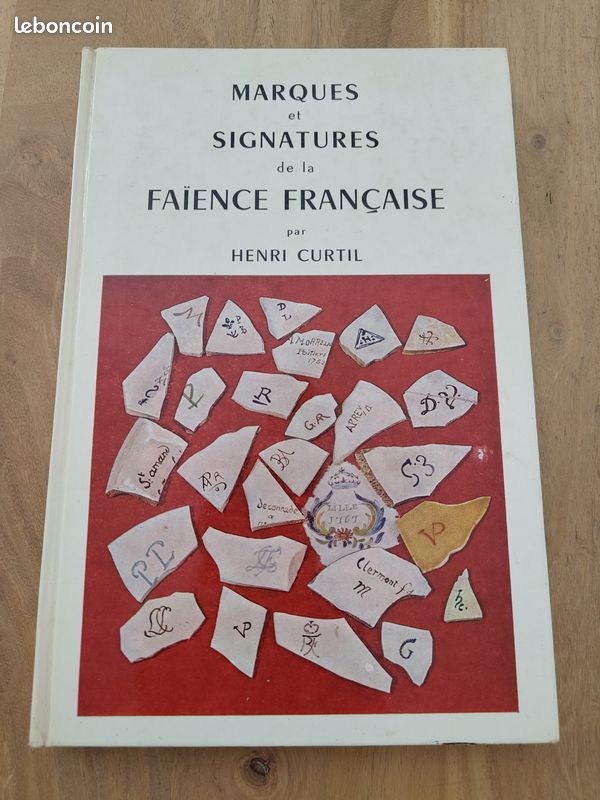 Livre de référence « Marques et signatures de la faïence française » Henri Curtil (image 1)