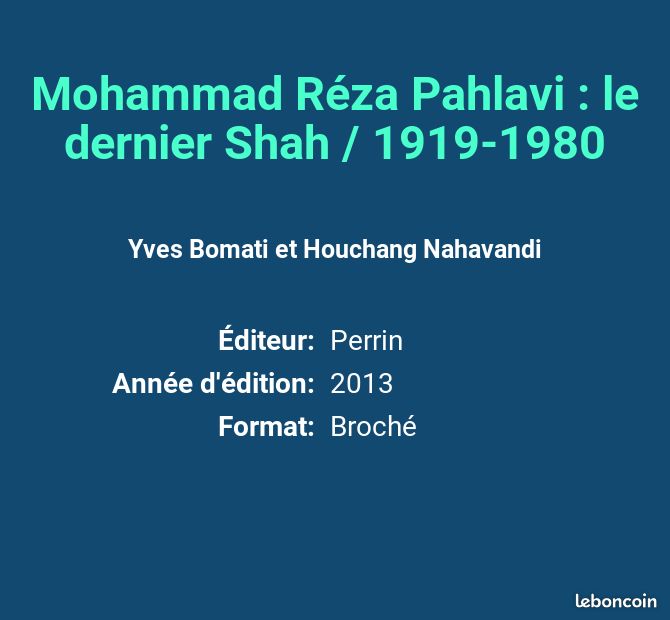 Mohammad Réza Pahlavi : le dernier Shah / 1919-1980 - Yves Bomati et Houchang Nahavandi (image 2)