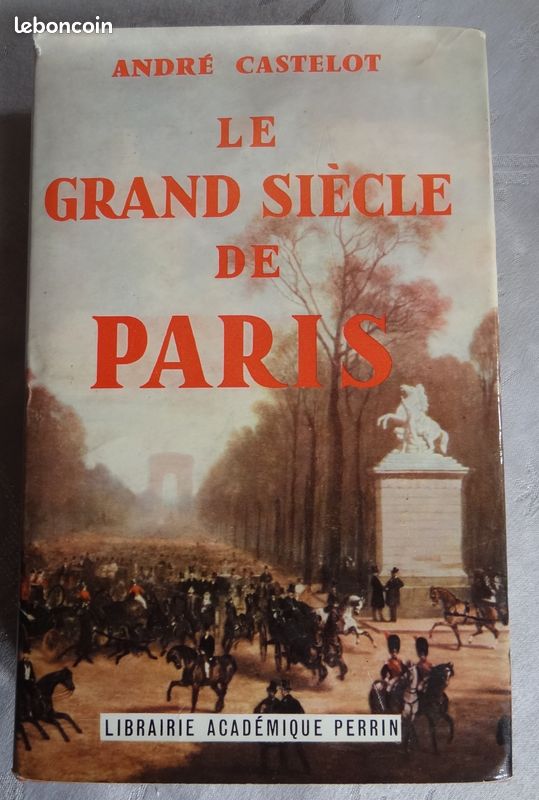 Livre de André CASTELOT Le Grand Siècle de Paris (image 1)