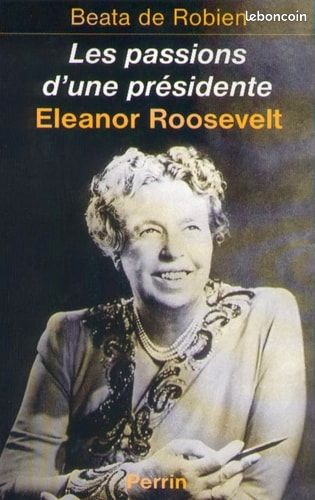 Les passions d'une présidente Eleanor Roosevelt (image 1)