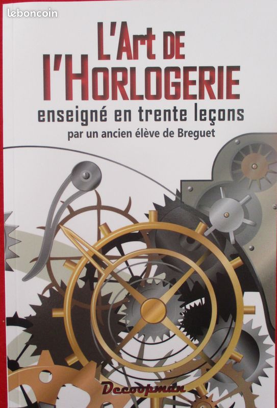 BREGUET. L'ART DE L'HORLOGERIE ENSEIGNE EN 30 LEçONS. 1827/2017 (image 1)