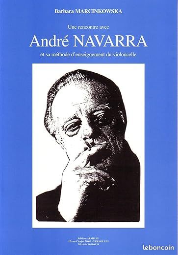 Une rencontre avec André Navarra et sa méthode d'enseignement du violoncelle Broché (image 1)