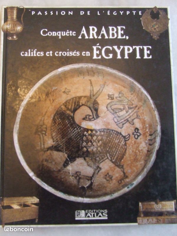 CONQUÊTE ARABE, CALIFES ET CROISéS EN éGYPTE (image 1)