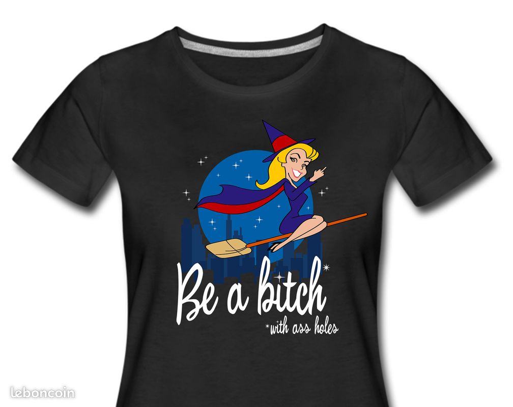T-shirt exclusif BE A BITCH WITH ASS HOLES (image 1)