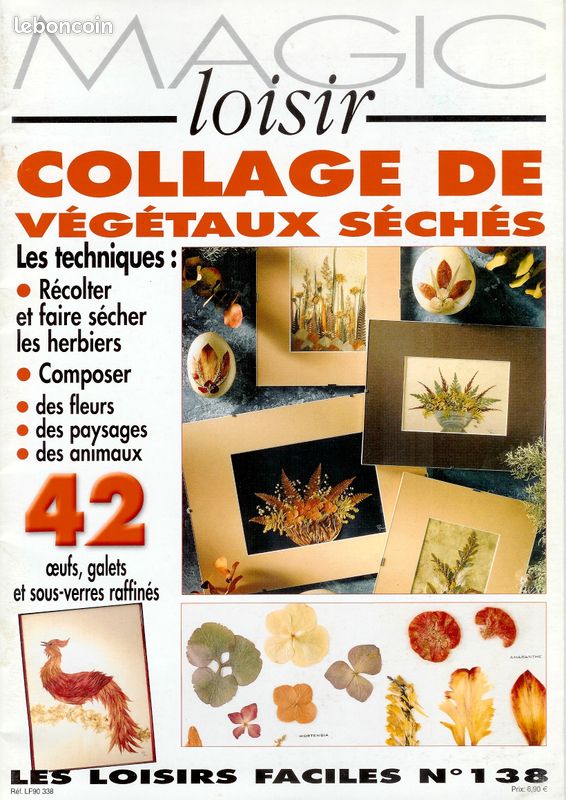 Revue Magic Loisir , Les Loisirs Faciles N°138 , Collage De Végétaux Séchés . Les Techniques : Récolter Et Faire Sécher Les Herbiers , Composer , Etc ... 42 Oeufs, Galets, Sous-Verres Raffinés (image 1)
