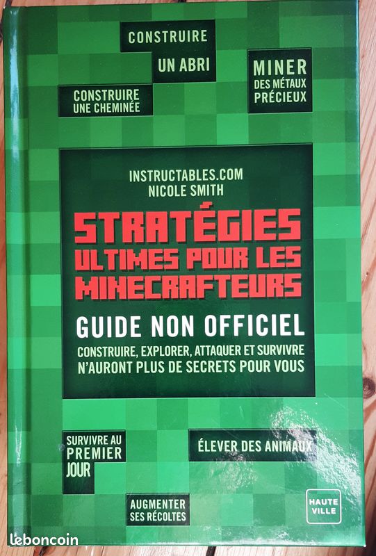 Minecraft - Le guide non officiel : Stratégies ultimes pour les Minecrafteurs (image 1)