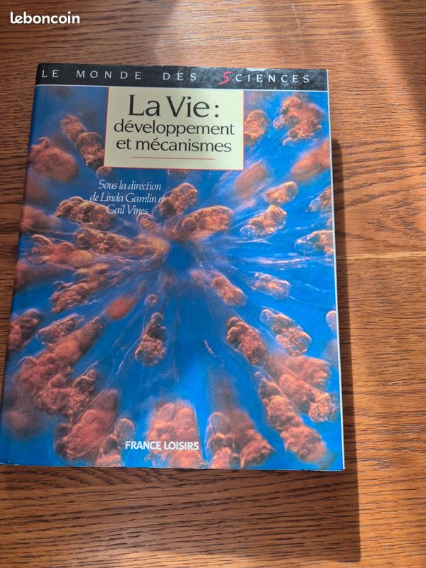 La Vie : Développement Et Mécanismes le monde des sciences gail vines (image 1)