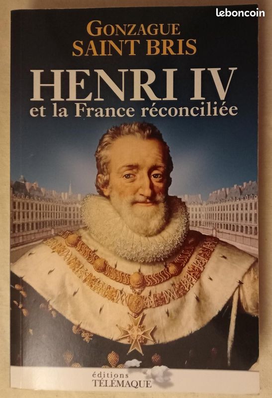 Henri IV Et La France Réconciliée - Gonzague Saint Bris (image 2)
