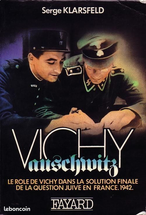 Vichy-Auschwitz - Le Rôle De Vichy Dans La Solution Finale De La Question Juive, Tome 1, 1942 - Serg (image 1)