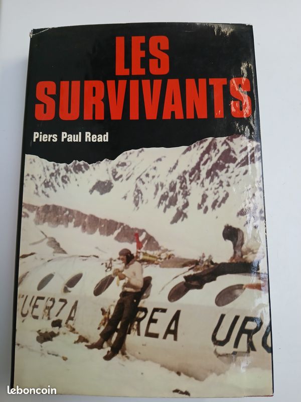 LES SURVIVANTS, comment les rescapés de l'avion qui s'est écrasé dans les Andes ont survécus grace aux victimes et à ceux qui se sont sacrifiés, bon état, 350 pages, prix 5 euros (image 1)