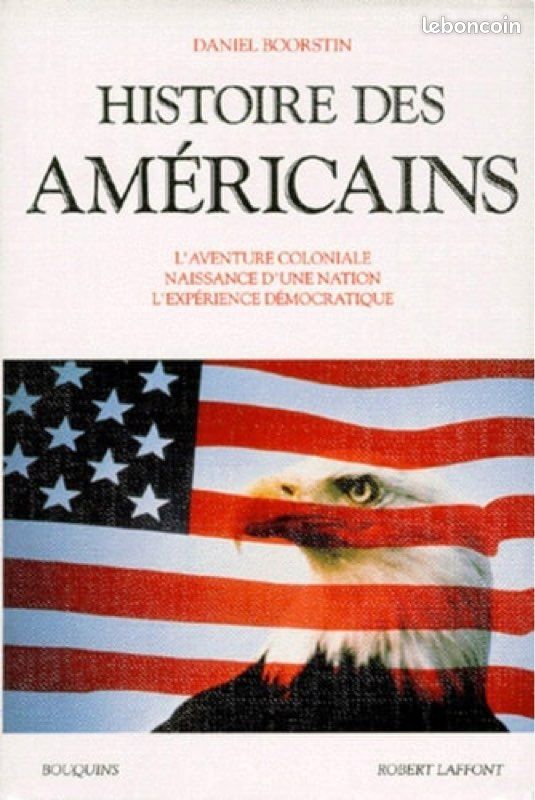 Livre Histoire des Américains Daniel Boorstin – Laffont – 2003 (image 1)