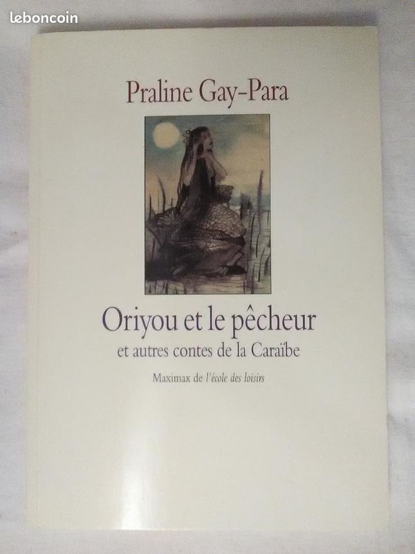 Oriyou Et Le Pêcheur - Et Autres Contes De La Caraïbe - Gay-Para Praline (image 2)