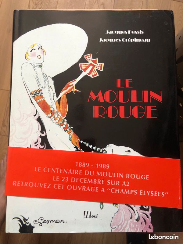 Le centenaire du moulin rouge - Jacques Pessis et Jacques 
