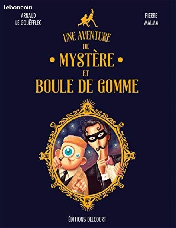Les aventures de • Mystère • et Boule de Gomme - Arnaud Le Gouëfflec et Pierre Malma - Édition Delcourt 2020 (image 1)