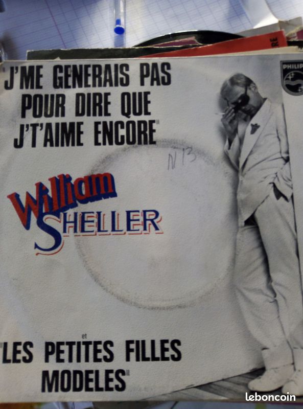 45t vinyle WILLIAM SHELLER j'me generais pas pour te dire que j't'aime encore 1978. TBE (image 1)