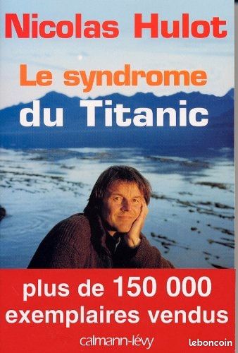 Vend livre Le syndrome du Titanic de Nicolas Hulot (image 1)