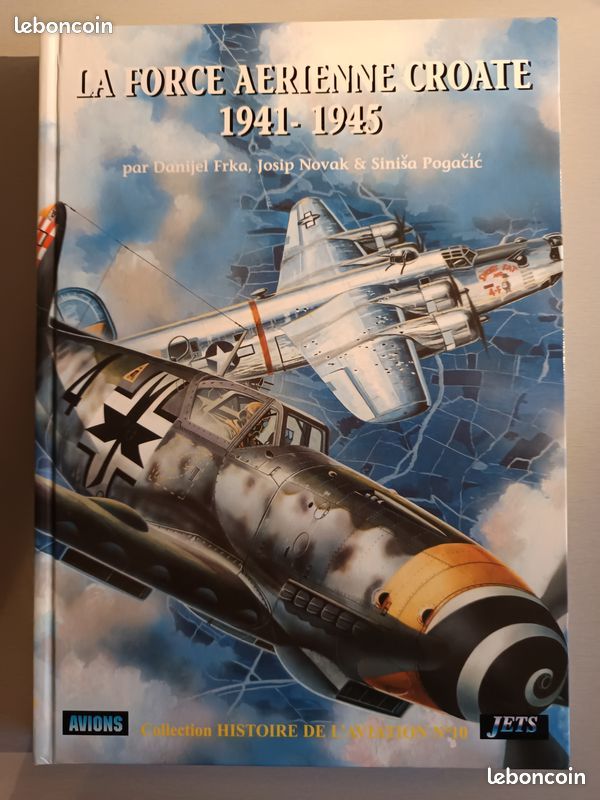 Livre La force aérienne Croate 1941-1945. Lela Presse Superbe ouvrage illustré de très nombreux profils en couleur (image 1)