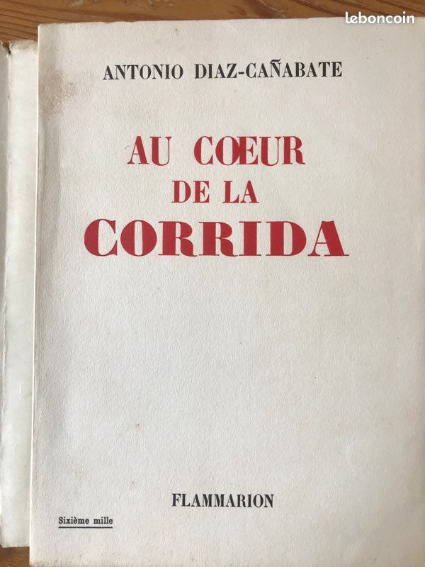 Corrida Antonio Diaz-Cañabate- Au Cœur de la Corrida . Flammarion 1957 (image 2)
